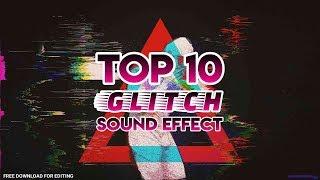 GLITCH SOUND EFFECT FOR FREE | TOP 10