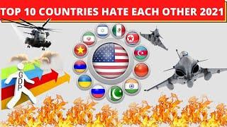 TOP 10 Countries That Hate Each Other 2021 | Country Who Hate Each other