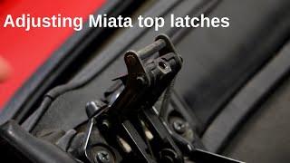 How to adjust NA  NB Miata soft and hard top latches