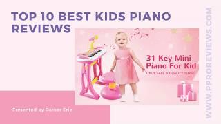 Top 10 Best Kids Piano Reviews