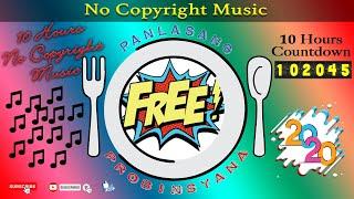 10 Hours Of Non Copyright Sound – Best 11 songs MIX | 10 Hours Countdown | Panlasang Probinsyana