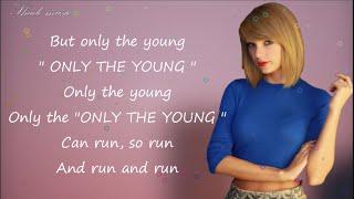 Taylor swift - Only The Young [Lyrics]