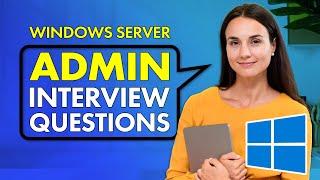 Top Windows Server Admin Job Interview Questions and Answers
