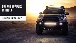 Top Offroaders Availabale in India | Indian Auto Guy