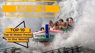 Top 10 Water Parks in the World