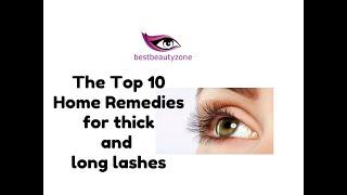 The Top 10 Home Remedies for thick and long lashes