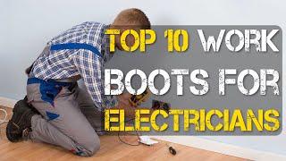 Top 10 Best Work Boots for Electricians