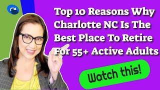 Top 10 Reasons Why Charlotte Is The Best Place To Retire For 55+ Active Adults