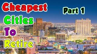 Top 10 Cheapest Cities to Retire in the United States (Part 1)