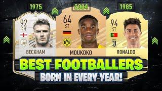 BEST FOOTBALLER BORN IN EVERY YEAR 1960-2004! 