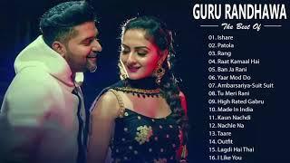 GURU RANDHAWA Top 10 hits Songs   Best Of Guru Randhawa   Bollywood Party SOnGs   LateSt SoNGs 2019