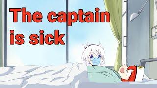 The captain is sick