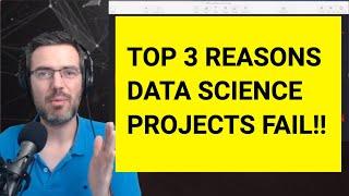 Top 3 Reasons Data Science Projects Fail