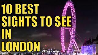 Top 10 Best Sights To See In London