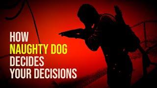 How Naughty Dog Decides Your Decisions