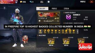 IN FREEFIRE TOP 10 HIGHEST BADGES COLLECTED NUMBER IN INDIA 