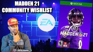 MADDEN 21 WISHLIST (Community Version)!! These are the top 10 things the community wants in M21!!