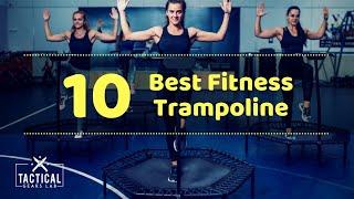 10 Best Fitness Trampoline - Tactical Gears Lab 2019