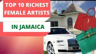 Top 10 Richest Female Artists in Jamaica