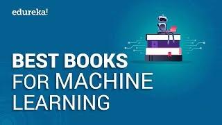 Top 10 Books for Machine Learning | Best Machine Learning Books for Beginners And Advanced | Edureka