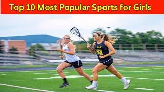 Top 10 Most Popular Sports for Girls In The World