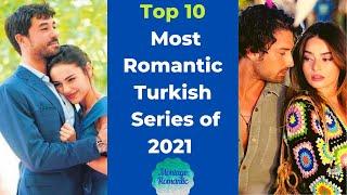 Top 10 Most Romantic Turkish Dramas of 2021 (with english subtitles)
