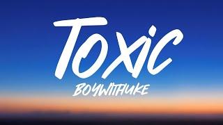 BoyWithUke - Toxic (Lyrics)