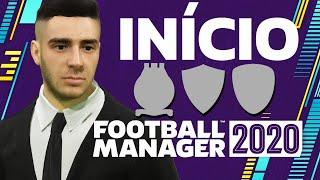 O INÍCIO no Football Manager 2020