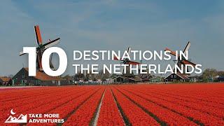 TOP 10 DESTINATIONS IN THE NETHERLANDS (GIETHOORN, DELFT, KEUKENHOF GARDENS)