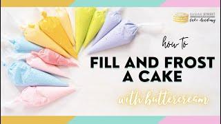 How to Fill and Frost a Cake with Sugar Street Studios Cake Academy