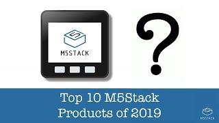 M5Stack Top 10 Products of 2019