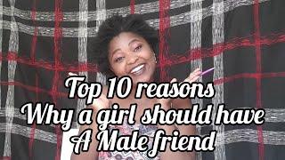 Top 10 reasons a girl should have a guy friend