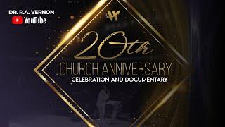 PART 2 |The Word Church 20th Church Anniversary & Documentary | Dr. R.A. Vernon