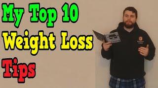 My Top 10 Weight Loss Tips