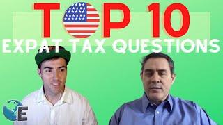 Top 10 Most Commonly Asked Questions by Americans About Expat Taxes & More (2020) | ExpatsEverywhere