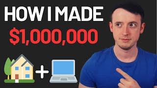 How I Made $1 Million Dollars From Home | My Story