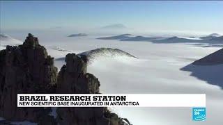 Brazil opens new research base in Antarctica