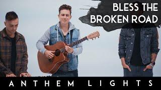 Bless The Broken Road - Rascal Flatts | Anthem Lights feat. Landon Austin