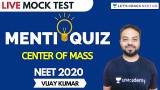 Live Mock Test | Menti Quiz | Center of Mass | Physics | NEET 2020 | Vijay Kumar