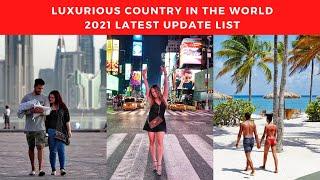 Luxurious Country | Richest Country in the World | 2021 Latest Update | Top 10  Best Living Country|