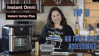 Top 10 Air Fryer Oven Accessories | Instant Omni & Omni Plus | Instant Vortex Plus | Accessory Guide