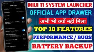 OFFICIAL STABLE MIUI 11 SYSTEM LAUNCHER WITH APP DRAWER, TOP 10 FEATURES, BUGS, BATTERY, PERFORMANCE