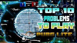 TOP 10 PROBLEMS TO PLAY PUBG LITE