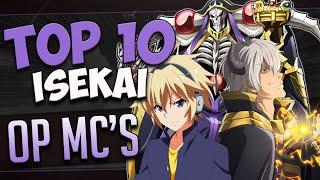 TOP 10 ISEKAI OP MC's