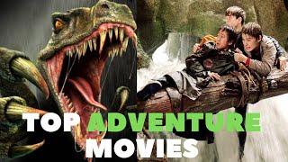 Top Adventure Movies Of ALL TIME