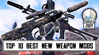 TOP 10 WEAPON MODS OF 2021 SOFAR - Fallout 4 Mods & More Episode 73