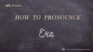 How to Pronounce Era  |  Era Pronunciation