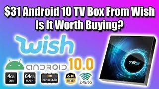 $31 Android 10 TV Box From Wish Is It Worth Buying?