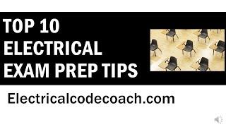 Top 10 Exam Prep Tips. NEC Exam Test Taking Tips. Electrical Exam Testing Tips