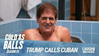 Mark Cuban On Donald Trump and Running For President | Cold as Balls: Cold Cuts